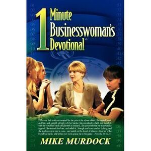 The One-Minute Businesswoman's Devotional -- Mike Murdock